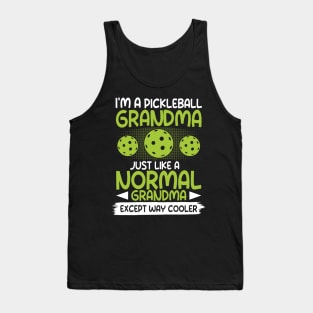 I'm a Pickleball Grandma Just Like a Normal Grandma Except Way Cooler Tank Top